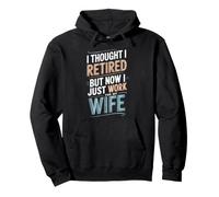 Funny Retirement, I Thought I Retired But Now I Just Work Pullover Hoodie