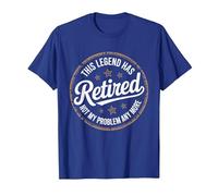 Funny Retirement Legend Has Retired Not My Problem Anymore T-Shirt, Men, Royal Blue, X-Large
