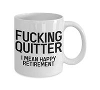Funny Retirement Mug Fcking Quitter i Mean Happy Retirement 11oz White Coffee Cup