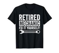Funny Retirement Retired Mechanic Fix It Yourself T-Shirt