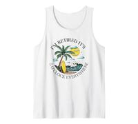 Funny Retirement Retiree i'm retired it's 5 o'clock Tank Top