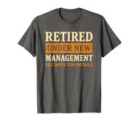 Funny Retirement Under New Management Humour Retired for Men T-Shirt, Men, Asphalt Grey, X-Large