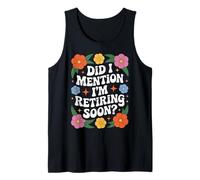 Funny Retiring Soon Retro Floral Quote Tank Top