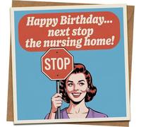 Funny Retro Birthday Card - Happy Birthday... Next Stop the Nursing Home! Pop Art Humor, 145mm x 145mm Square, Includes Kraft Envelope, Joke Greeting Card for Adults Men Women Friends