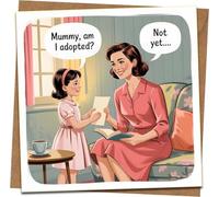 Funny Retro Mother’s Day Greeting Card - “Mummy, Am I Adopted? Not Yet” - 145mm x 145mm Square - Blank Inside - Kraft Envelope Included