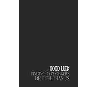 Funny Retro Notebook - Lined Journal 200 Pages - Quote 'GOOD LUCK FINDING COWORKERS BETTER THAN US' - Sarcastic Farewell Gift for Leaving Colleagues, ... Rants, Exit Reflections & Team Goodbyes