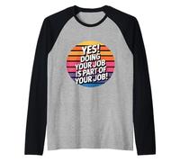 Funny Retro Saying Yes Doing Your Job Women Men Raglan Baseball Tee