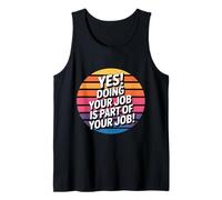 Funny Retro Saying Yes Doing Your Job Women Men Tank Top