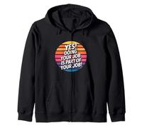 Funny Retro Saying Yes Doing Your Job Women Men Zip Hoodie
