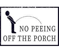 Funny Retro Tin Sign No Peeing Off The Porch Street Home Office Coffee Bar Club Bar Metal Sign Fun Home Decor 12x8 Inch Christmas