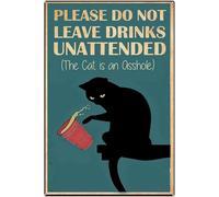 Funny Retro Tin Signs Please Do Not Leave Drinks Unattended the Cat Is an Asshole Retro Metal Tin Sign Plaque Vintage Aluminum Sign for Entryway Decor Gallery Wall Signs 6x8 Inch