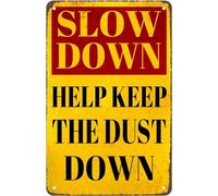 Funny Retro Warning Sign Tin Sign Slow Down Help Keep Dust Down Traffic Road Sign Wall Decor Dusty Roads Rural Dirt Metal Sign Aluminum Metal Sign 8X12 Inches