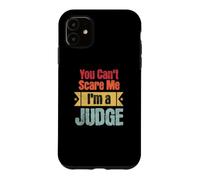 Funny Retro You Can't Scare Me I'm a Judge Funny Judicial Case for iPhone 11