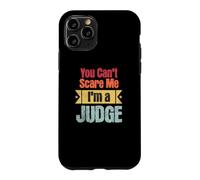 Funny Retro You Can't Scare Me I'm a Judge Funny Judicial Case for iPhone 11 Pro