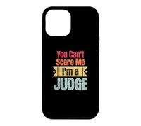 Funny Retro You Can't Scare Me I'm a Judge Funny Judicial Case for iPhone 12 Pro Max