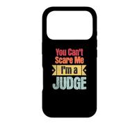 Funny Retro You Can't Scare Me I'm a Judge Funny Judicial Case for iPhone 17 Pro