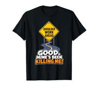 Funny Road Shoulder Work Ahead Roadwork Mine's Killing Me Value Graphic T-Shirt