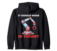 Funny Robotics Engineer Humor It Should Work In Theory Robot Zip Hoodie