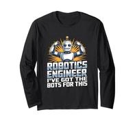 Funny Robotics Engineer I’ve Got The Bots for This STEM Long Sleeve T-Shirt