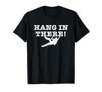 Funny Rock Climbing Climber Climb Hang In There Bouldering T-Shirt