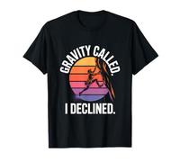 Funny Rock Climbing Gravity Called I Declined Climbing T-Shirt