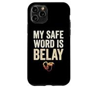 Funny Rock Climbing My Safe Word Is Belay Case for iPhone 11 Pro