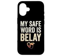 Funny Rock Climbing My Safe Word Is Belay Case for iPhone 16