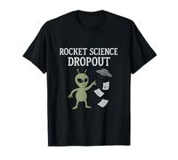 Funny Rocket Science Dropout UFO Alien Space Humor Graphic T-Shirt