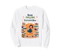 Funny Romance Reader Busy Falling For Fictional Men Sweatshirt