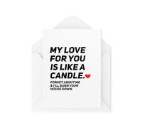 Funny Romantic Cards - Partner Cards - My Love for You is Like a Candle - Girlfriend Boyfriend Card - Husband Wife -CBH2091