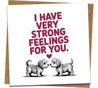 Funny Romantic Dog Lovers Greeting Card - “I Have Very Strong Feelings For You” - 145mm x 145mm Square - Cute Dogs Illustration - Kraft Envelope Included