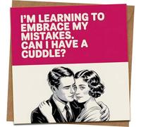 Funny Romantic Greeting Card - “I’m Learning to Embrace My Mistakes, Can I Have a Cuddle?” - 145mm x 145mm - Anniversary/Valentine’s/Boyfriend Girlfriend Husband Wife