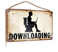 Funny Room Signs A Person Is Sitting On A Toilet Using A Laptop With The Word Downloading Below It Wooded Sign Funny Decor For Home Outside Fall Decorations