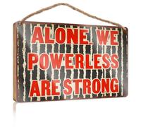 Funny Room Signs Alone, We're Powerless; Together, We're Strong Wooded Sign Funny Decor for Home Outside Fall Decorations