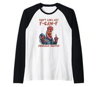 Funny Rooster Attitude Don’t Like Me F-Caw-F Problem Solved Raglan Baseball Tee