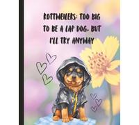 Funny Rottweiler Notebook for Dog Lovers Too Big to Be a Lap Dog, But I’ll Try Anyway Cute Dusty Pink Watercolor Composition Notebook for Her Women ... for Girlfriend, Mom, Daughter, Coworker, Boss