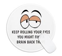 Funny Round Mouse Pad, Keep Rolling Your Eyes Mousepad for Desk Decor, Small Mouse Mat with Non-Slip Rubber Base Stitched Edge for Wireless Mouse Gaming Work Laptop, Office Colleague Gifts
