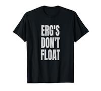 Funny Rowing Rower Coxswain ERG's Don't Float Ergometer T-Shirt