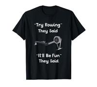 Funny Rowing T-shirt - Try Rowing It'll Be Fun Crew Tee