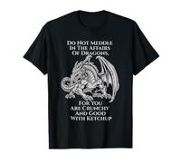 Funny RPG Gamer Meddle in Affairs of Dragons T-Shirt