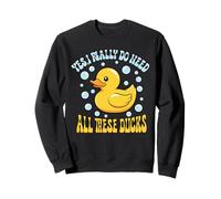 Funny Rubber Duck Really Need These Ducks Lover Duckie Gift Sweatshirt