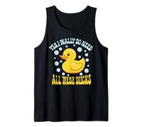 Funny Rubber Duck Really Need These Ducks Lover Duckie Gift Tank Top