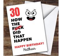 Funny Rude 30th Birthday Card Personalised What The How Did That Happen Funny | Custom Card Personalised Cards, For Anyone, Insulting & Offensive, Milestone Birthdays, Birthday, 30th