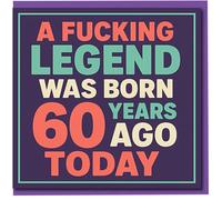 Funny Rude 60th Birthday Card - 'A Fucking Legend Was Born 60 Years Ago Today' Bold Typographic Design for Him or Her, Milestone Sixty Birthday Banter