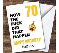 Funny Rude 70th Birthday Card Personalised What The Fck How Did That Happen | Custom Card Personalised Cards, For Anyone, Milestone Birthdays, Insulting & Offensive, Funny, Birthday, 70th