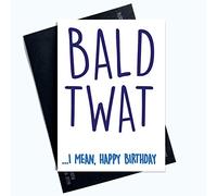 Funny Rude Adult Birthday Cards Bald Twat Happy Birthday Card Friend Joke PC1006