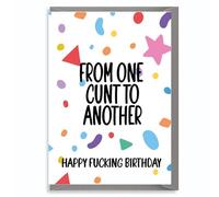 Funny Rude Birthday Card For Best Friend Sister Cheeky Banter From One C*nt To Another - C826