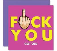Funny Rude Birthday Card for Men Women - Got Old - Happy Birthday Card for Grandma Cousin Brother Nanny, 145mm Bday Greeting Cards
