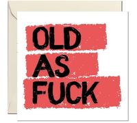 Funny Rude Birthday Card - Old as F*ck - Offensive Joke Funny Birthday card for Dad Friend Uncle Cousin Brother Best mate Mens Womens