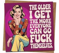 Funny Rude Birthday Card - The Older I Get The More Everyone Can Go F*ck Themselves - 145mm x 145mm Square Greeting Card with Kraft Envelope - Retro Humor for Adults, Friends, Women, Men